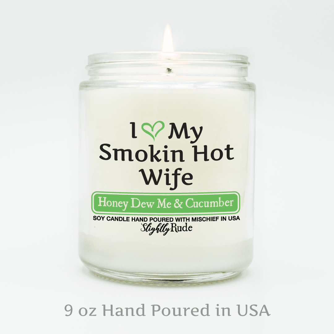 Naughty Scents - I Love My Smokin Hot Wife (Candle) Candles Slightly Rude 