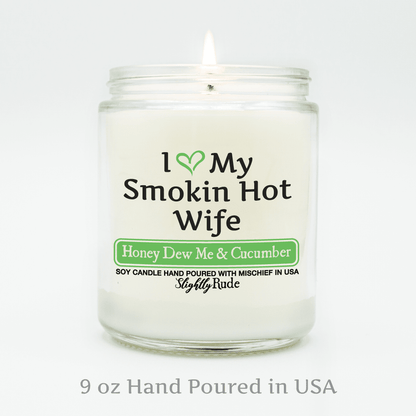 Naughty Scents - I Love My Smokin Hot Wife (Candle) Candles Slightly Rude 