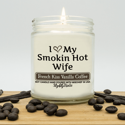 Naughty Scents - I Love My Smokin Hot Wife (Candle) Candles Slightly Rude French Kiss Vanilla Coffee 