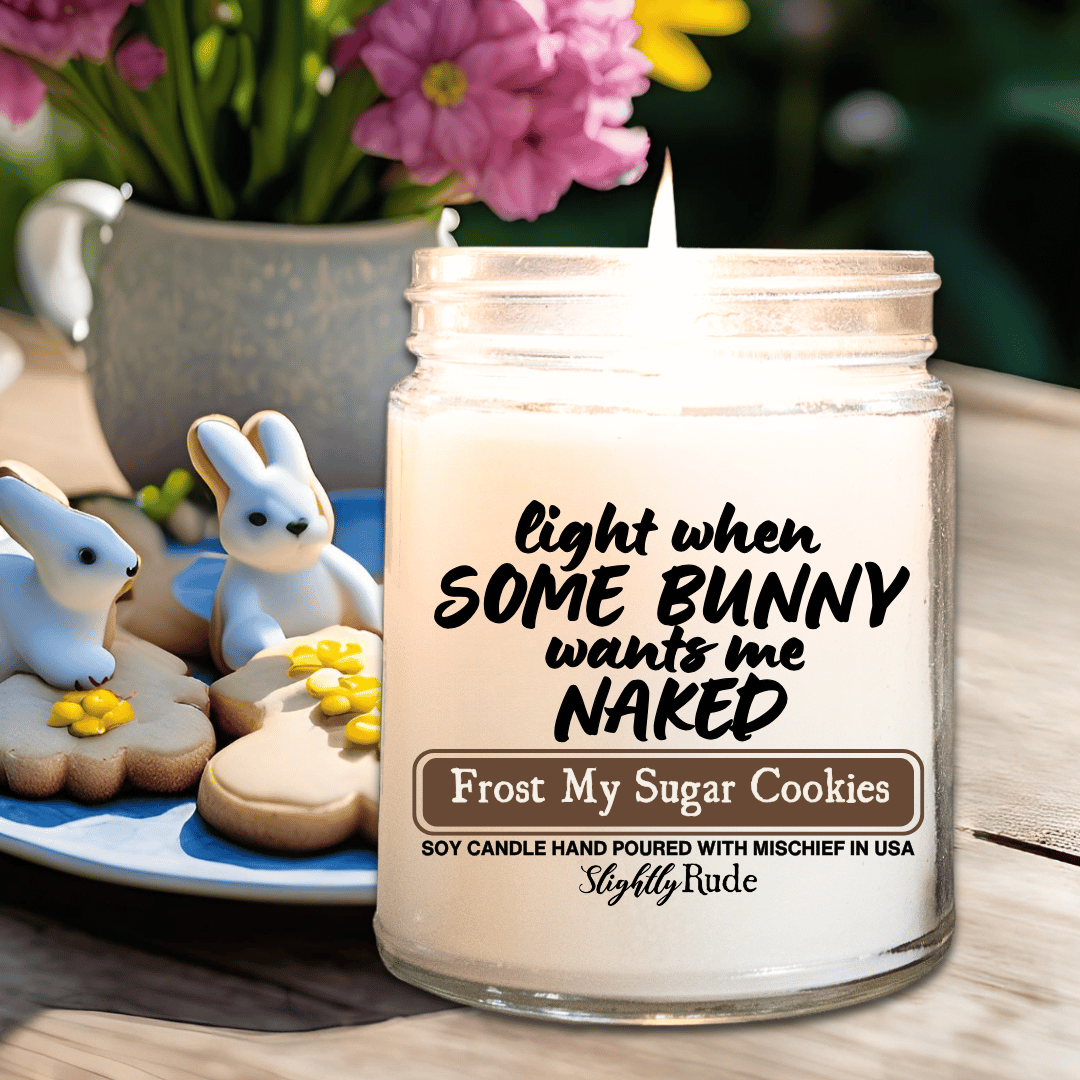 Light When Some Bunny Wants Me Naked - Candle