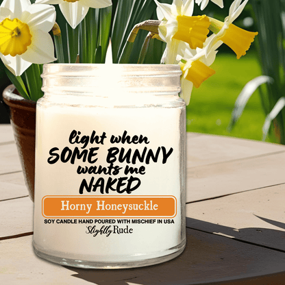 Light When Some Bunny Wants Me Naked - Candle