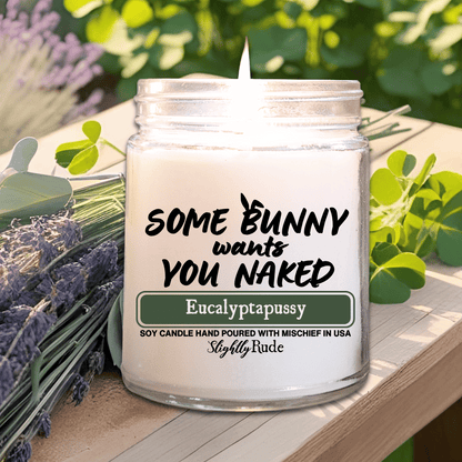 Some Bunny Wants You Naked - Candle