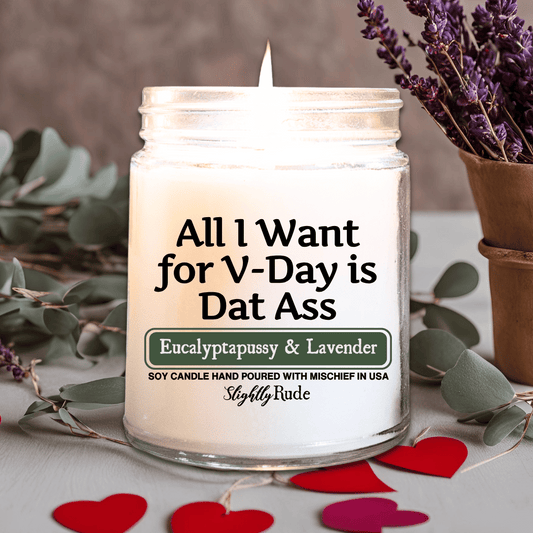 All I Want for V-Day is Dat A$$ - Candle