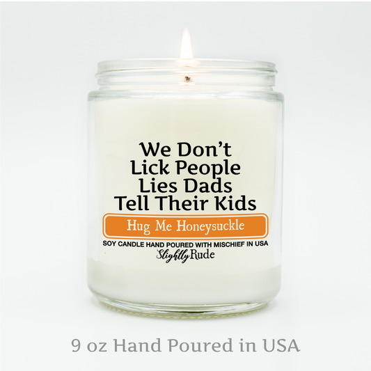 We Don't Lick People, Lies Dads Tell Their Kids - Funny Candle