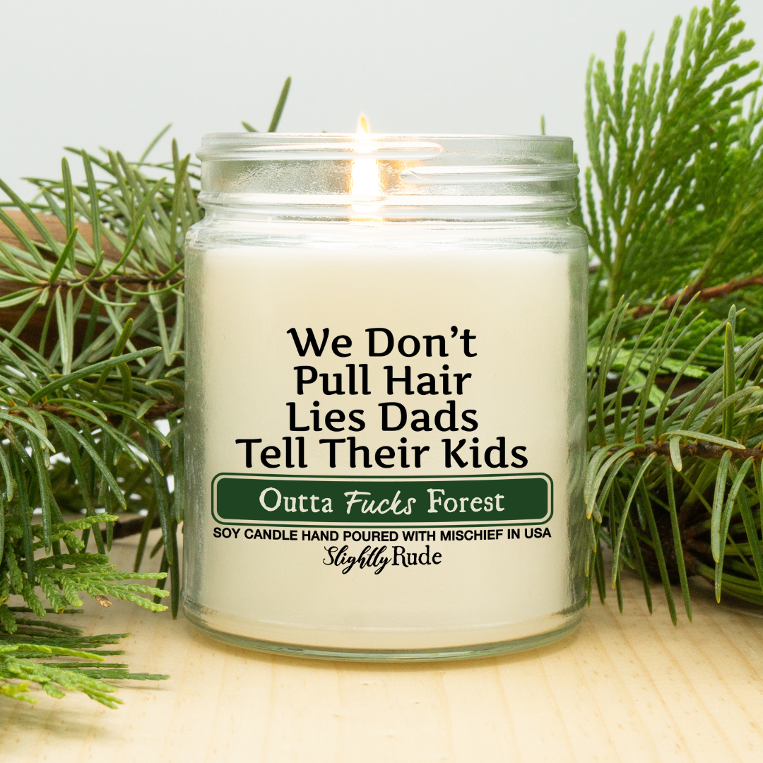 We Don't Pull Hair, Lies Dads Tell Their Kids - Funny Candle