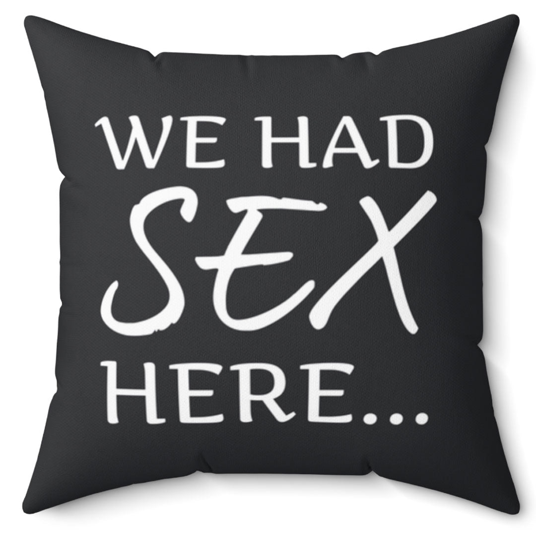 We Had Sex Here Ultra Soft Micro Fiber 16 inch Pillow