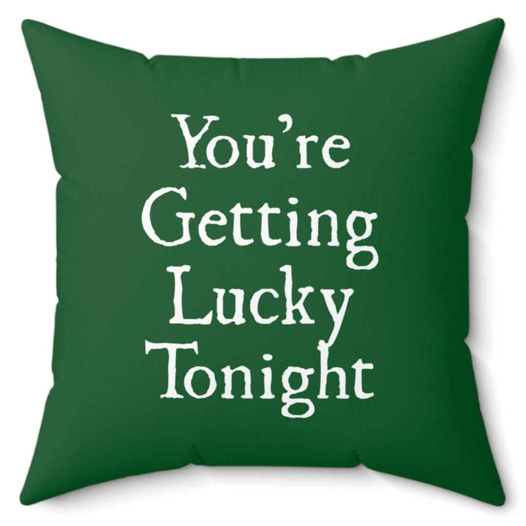 You're Getting Lucky Tonight Green 16" Microfiber Pillow Home Decor Printify 