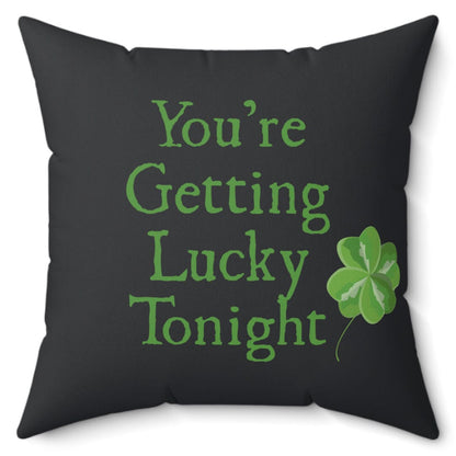 You're Getting Lucky Tonight 16" Microfiber Pillow Home Decor Printify 