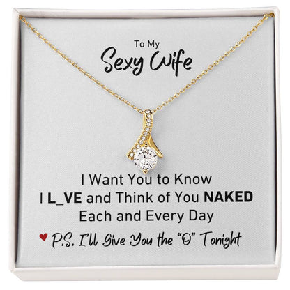 To My Sexy Wife I L_VE and Think of You NAKED P.S. I'll Give you the "O" Tonight Necklace