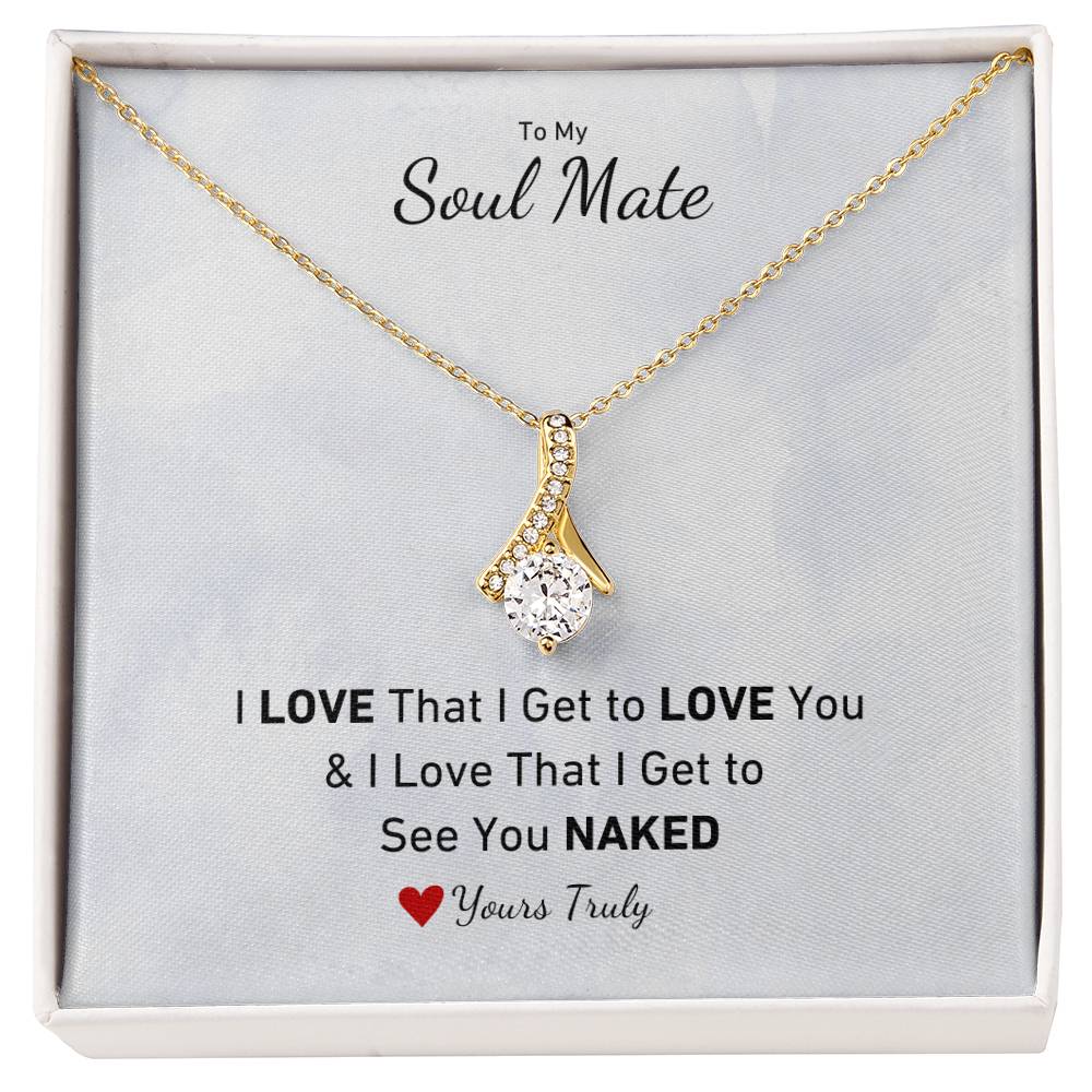 To My Soul Mate, I LOVE That I Get to LOVE You, & I LOVE That I get to see you NAKED | Naughty Necklace