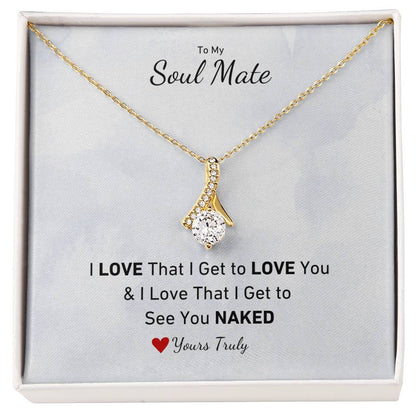 To My Soul Mate, I LOVE That I Get to LOVE You, & I LOVE That I get to see you NAKED | Naughty Necklace