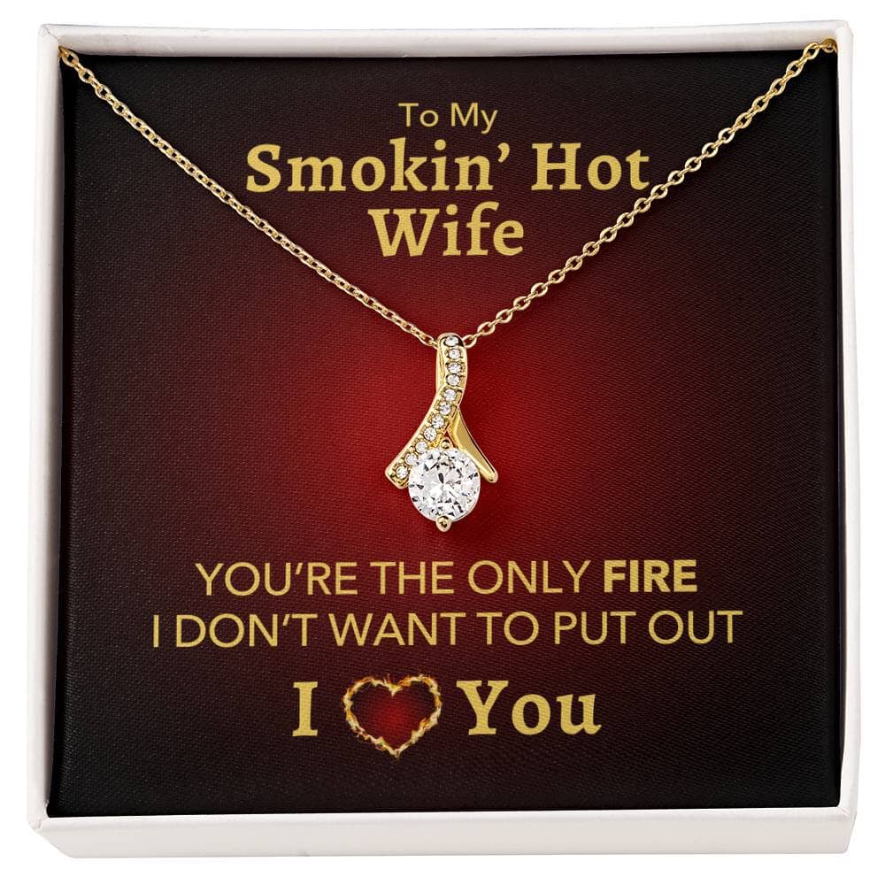 To My Smokin' Hot Wife - You're the Only Fire Necklace Jewelry ShineOn Fulfillment 18K Yellow Gold Finish Standard Box 