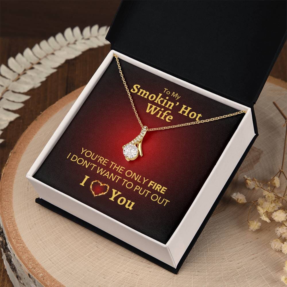 To My Smokin' Hot Wife - You're the Only Fire Necklace Jewelry ShineOn Fulfillment 