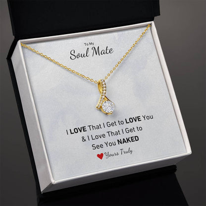 To My Soul Mate, I LOVE That I Get to LOVE You, & I LOVE That I get to see you NAKED | Naughty Necklace