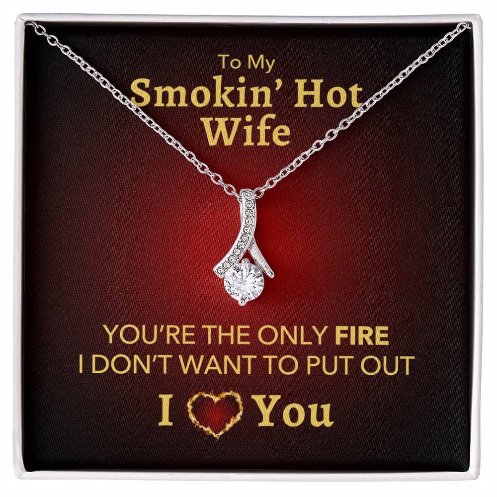 To My Smokin' Hot Wife - You're the Only Fire Necklace Jewelry ShineOn Fulfillment White Gold Finish Standard Box 