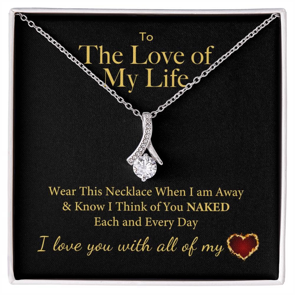 Love of My Life I Think of You Naked Each and Every Day Necklace Jewelry ShineOn Fulfillment White Gold Finish Standard Box 