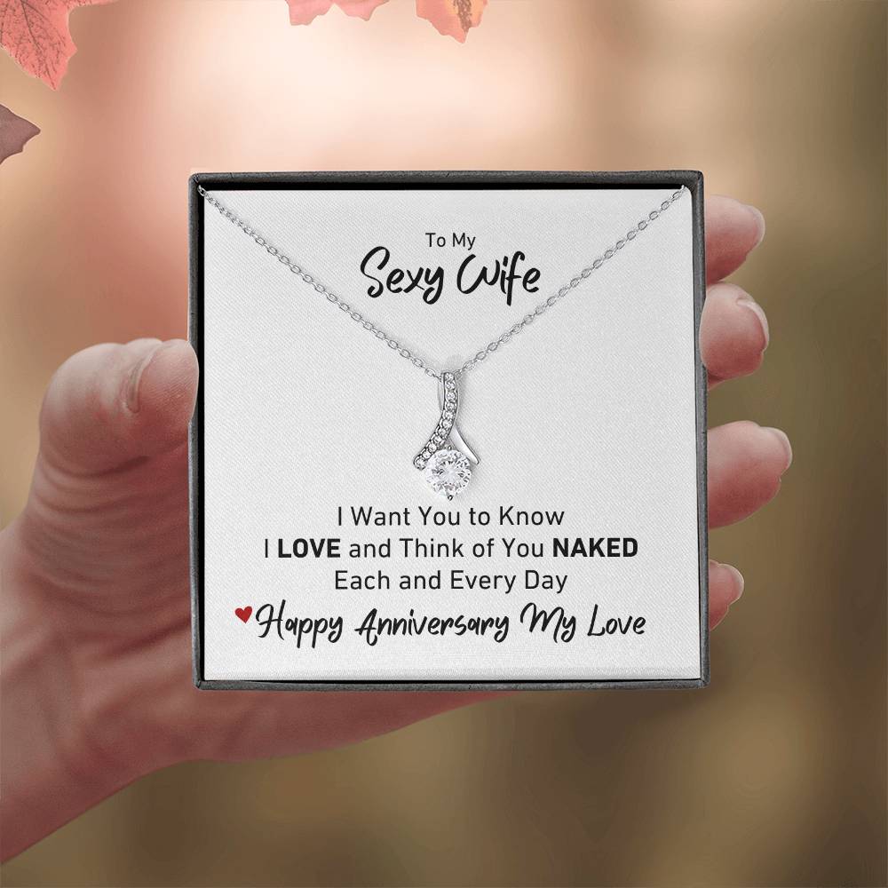 To My Sexy Wife I LOVE and Think of You Naked Anniversary Necklace