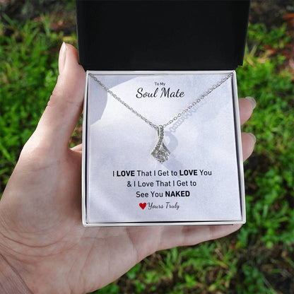 To My Soul Mate, I LOVE That I Get to LOVE You, & I LOVE That I get to see you NAKED | Naughty Necklace