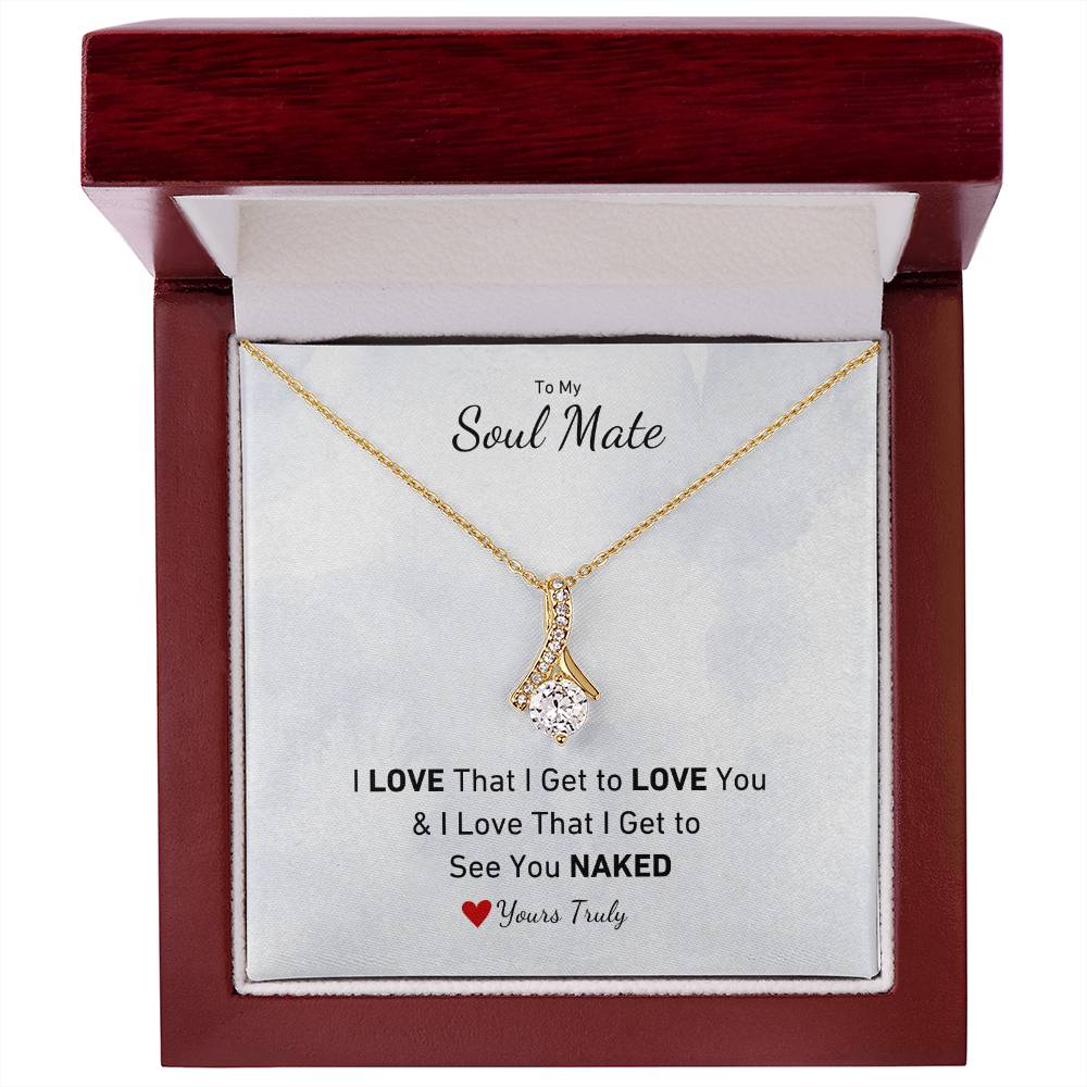 To My Soul Mate, I LOVE That I Get to LOVE You, & I LOVE That I get to see you NAKED | Naughty Necklace