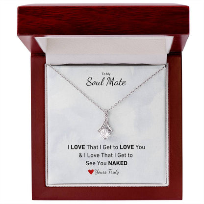 To My Soul Mate, I LOVE That I Get to LOVE You, & I LOVE That I get to see you NAKED | Naughty Necklace