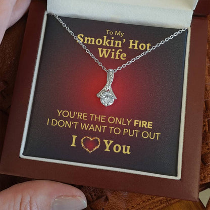 To My Smokin' Hot Wife - You're the Only Fire Necklace Jewelry ShineOn Fulfillment 