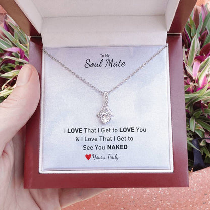 To My Soul Mate, I LOVE That I Get to LOVE You, & I LOVE That I get to see you NAKED | Naughty Necklace