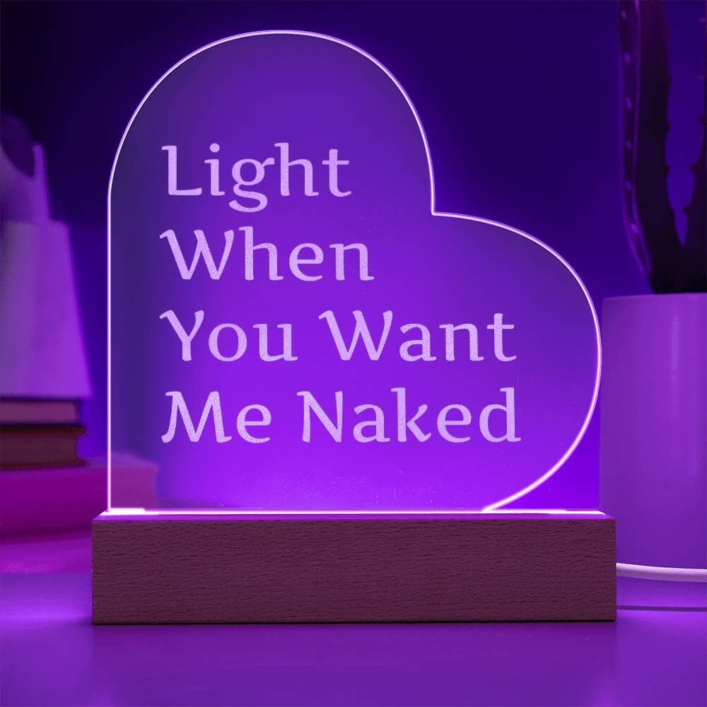 Light When You Want Me Naked - Naughty Night Light Jewelry ShineOn Fulfillment Wood LED Base with Cord 