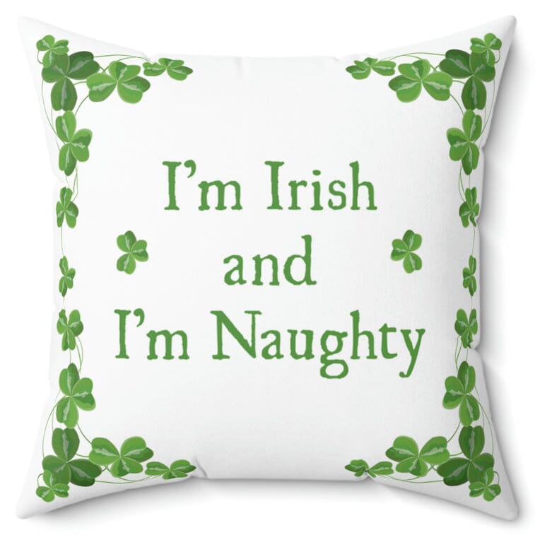 Kiss Me Then Spank Me, I'm Irish and I'm Naughty Faux Suede Pillow Home Decor Printify 