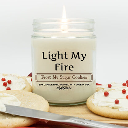Light My Fire - Candle Candles Slightly Rude Frost My Sugar Cookies 