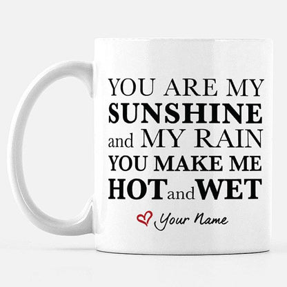 You Make Me Hot and Wet 11 oz Personalized Ceramic Mug Mug Printed Mint 